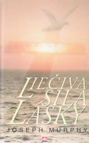 Liečiva sila lásky - Murphy Joseph
