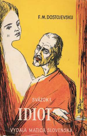 IDIOT (I-II) - Dostojevskij Fiodor Michajlovič