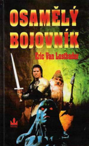 OSAMĚLÝ BOJOVNÍK - Lustbader Eric Van