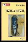 Gál Fedor - Vízie a ilúzie