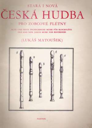 Stará i nová Česká hudba pro zobcové flétny - Matoušek Lukáš