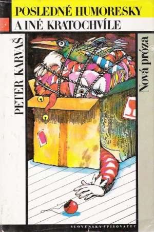 Posledné humoresky a iné kratochvíle - Karvaš Peter