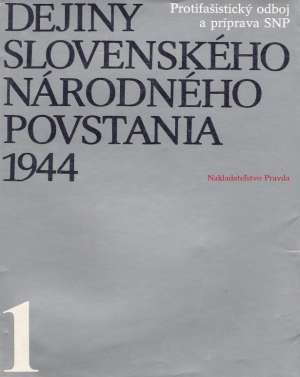 Dejiny slovenského národného povstania 1944/1. - Plevza Viliam a kolektív