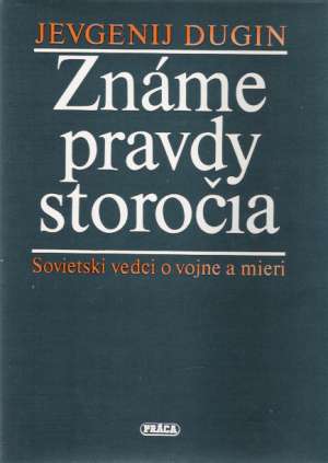 Známe pravdy storočia - Dugin Jevgenij