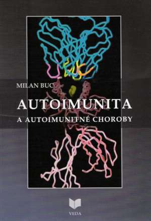 AUTOIMUNITA A AUTOIMUNITNÉ CHOROBY - Buc Milan