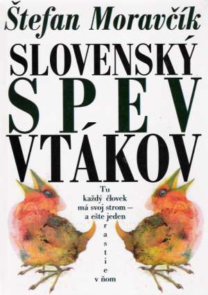 Slovenský spev vtákov - Moravčík Štefan