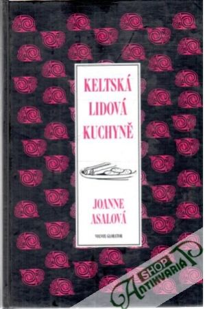 Keltská lidová kuchyně - Asalová Joanne