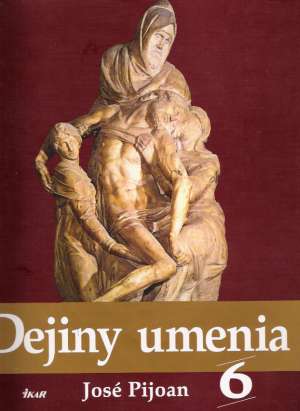 Dejiny umenie 6. - Pijoan José