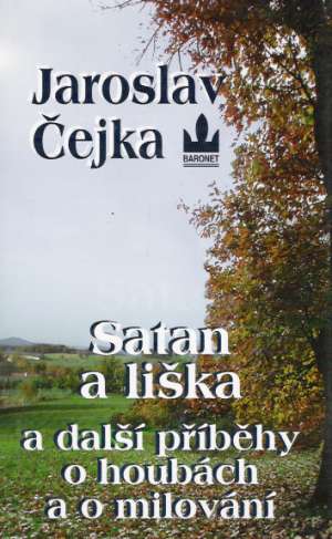 Obal knihy Satan a liška a další příběhy o houbách a o milování