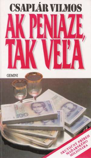 Ak peniaze, tak veľa - Vilmos Csaplár