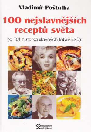 100 NEJSLAVNĚJŠÍCH RECEPTU SVĚTA - Poštulka Vladimír