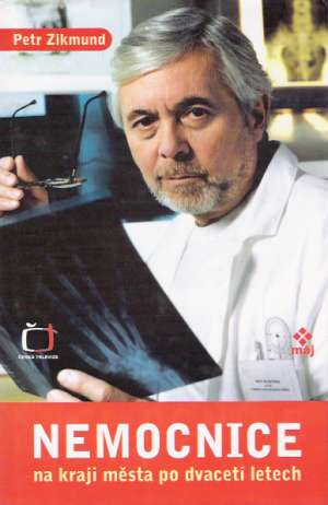 Nemocnice na kraji města po dvaceti letech - Zikmund Petr