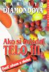 Diamondová M. - Ako si ovládať telo III.