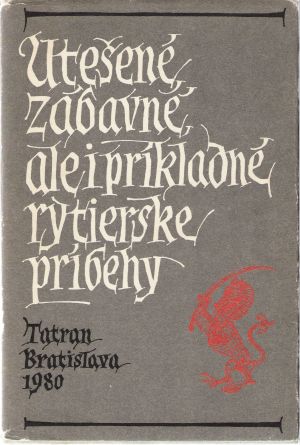 Obal knihy Utešené, zábavné, ale i príkladné rytierske príbehy