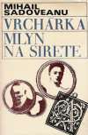 Sadoveanu Mihail - Vrchárka, Mlyn na Sirete