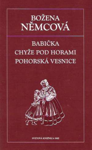 Babička, Chyže pod horami, Pohorská vesnice - Němcová Božena
