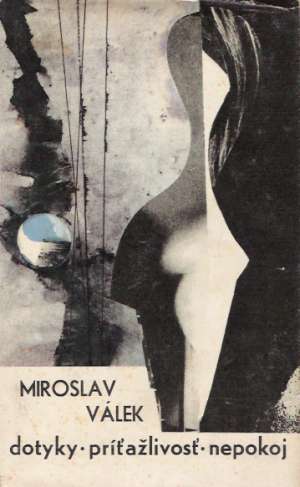 DOTYKY- PRÍŤAŽLIVOSŤ- NEPOKOJ - Válek Miroslav