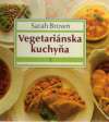 Brown Sarah - Vegetariánska kuchyňa 1-2.