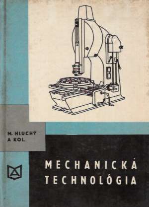MECHANICKÁ TECHNOLÓGIA - Hluchý M. a kol.