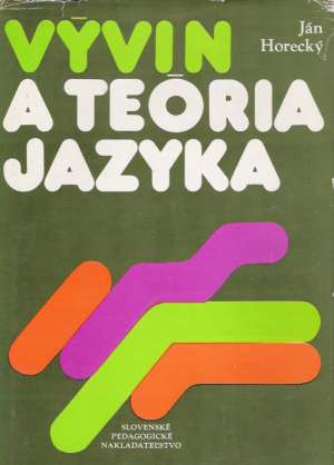 Vývin a teória jazyka - Horecký Ján