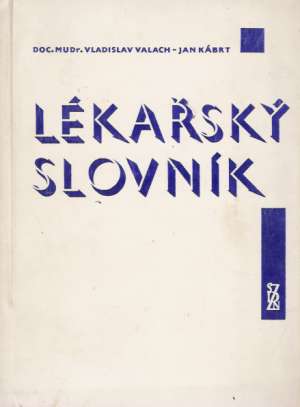 Lékařský slovník - Valach Vladislav, Kábrt Jan