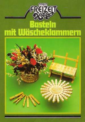 BASTELN MIT WäSCHEKLAMMERN - Dibbern Ch.