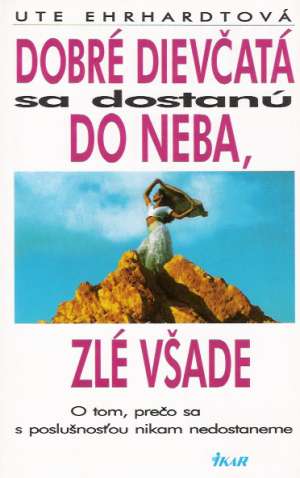 Obal knihy Dobré dievčatá sa dostanú do neba, zlé všade