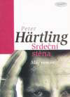 Härtling Peter - Srdeční stěna