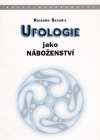 Škvařil Richard - Ufologie jako náboženství