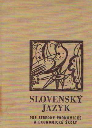 Slovenský jazyk pre SEŠ a EŠ - Mistrík J. a kol.