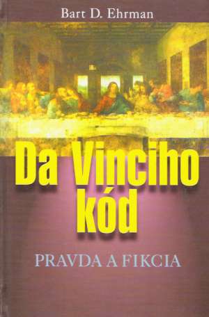Obal knihy Da Vinciho kód - pravda a fikcia