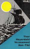 Heyerdahl Thor - Ve znamení Kon - Tiki