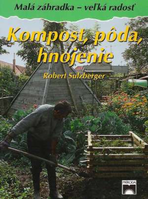 Kompost, pôda, hnojenie - Sulzberger Robert