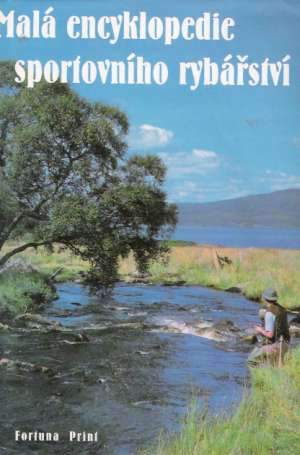 MALÁ ENCYKLOPEDIE SPORTOVNÍHO RYBÁŘSTVÍ - Kolektív autorov