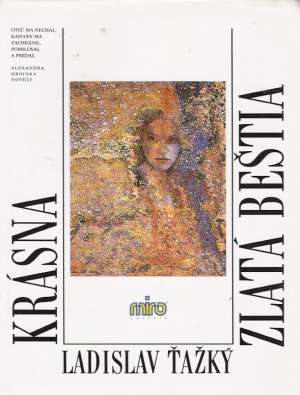 Krásna zlatá beštia - Ťažký Ladislav