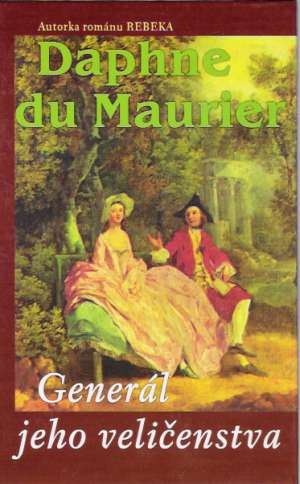 GENERÁL JEHO VELIČENSTVA - Maurier Daphne du