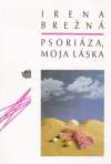Brežná Irena - Psoriáza, moja láska