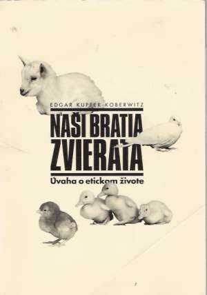 Zvieratá - naši bratia - Kupfer-Koberwitz E.