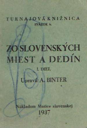 ZO SLOVENSKÝCH MIEST A DEDÍN I. DIEL - Binter A.