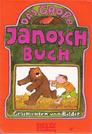 GESCHICHTEN UND BILDER - DAS GROSSE JANOSCH BUCH