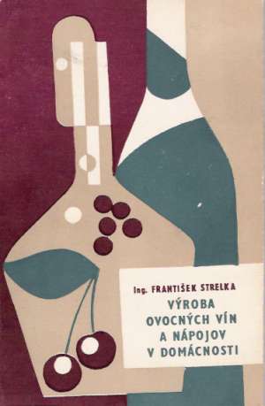 Obal knihy Výroba ovocných vín a nápojov v domácnosti