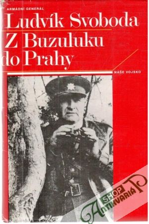 Z Buzuluku do Prahy - Svoboda Ludvík