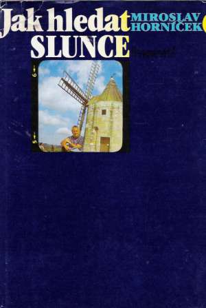Jak hledat Slunce - Horníček Miroslav