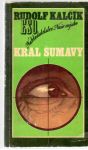 Kalčík Rudolf - Král Šumavy