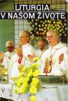 Janáč Pavol - Liturgia v našom živote