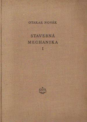 STAVEBNÁ MECHANIKA I. - Novák Otakar