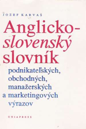 Anglicko - slovenský slovník - Karvaš Jozef
