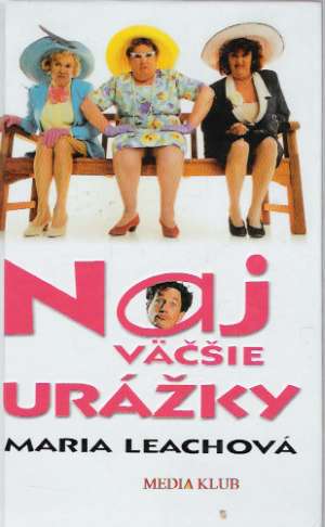 Najväčšie urážky - Leachová Maria