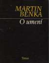 Bakoš Oliver - Martin Benka - O umení