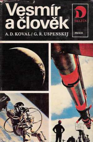 VESMÍR A ČLOVĚK - Koval, Uspenskij